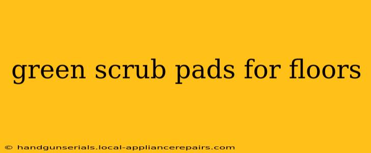 green scrub pads for floors