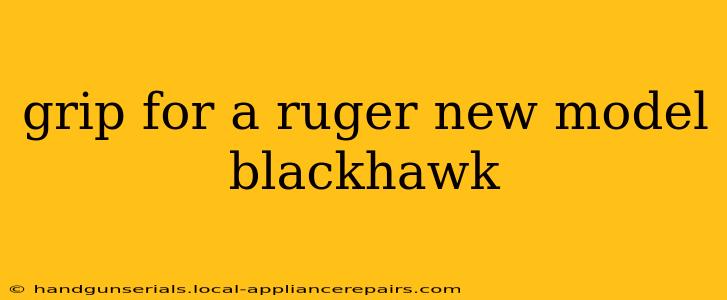 grip for a ruger new model blackhawk