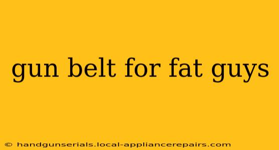 gun belt for fat guys