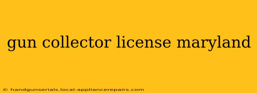 gun collector license maryland