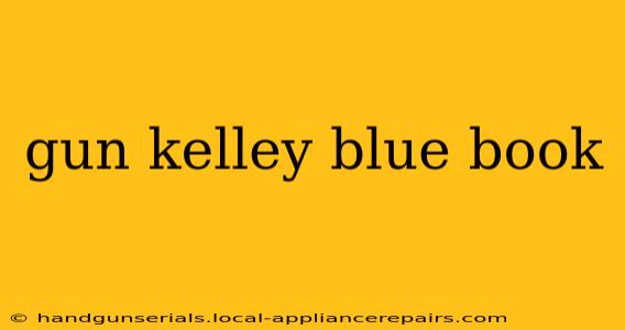 gun kelley blue book