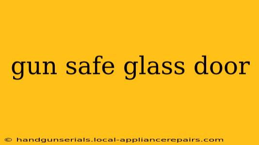 gun safe glass door