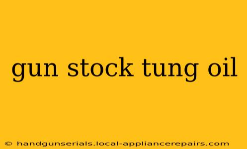 gun stock tung oil