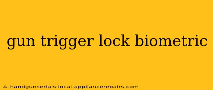 gun trigger lock biometric