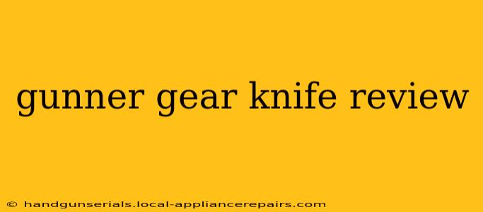 gunner gear knife review