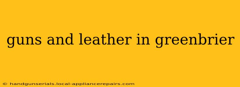 guns and leather in greenbrier