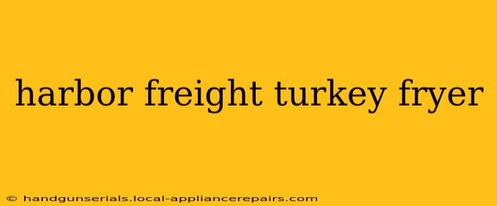 harbor freight turkey fryer