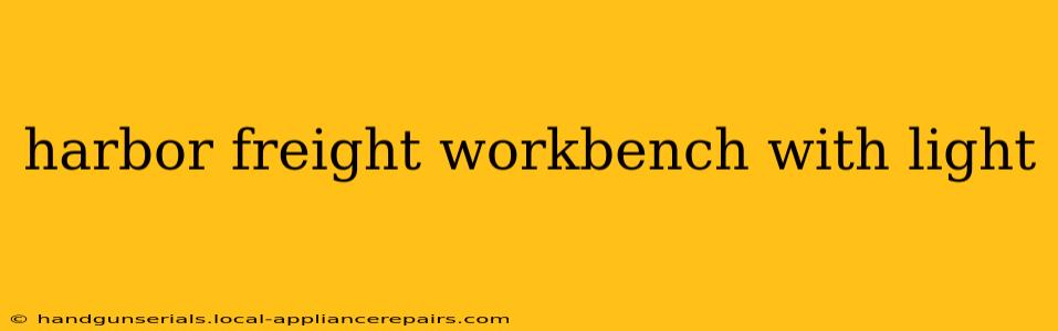 harbor freight workbench with light