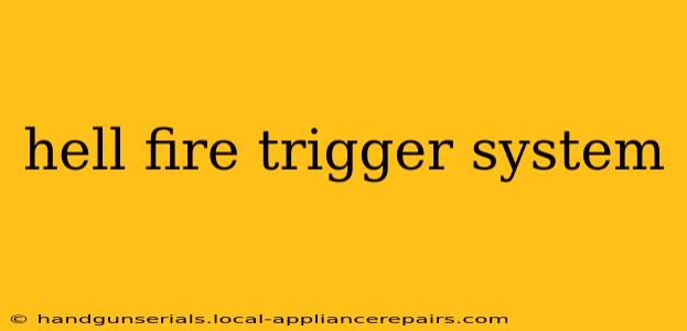 hell fire trigger system