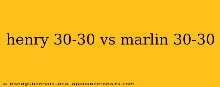 henry 30-30 vs marlin 30-30