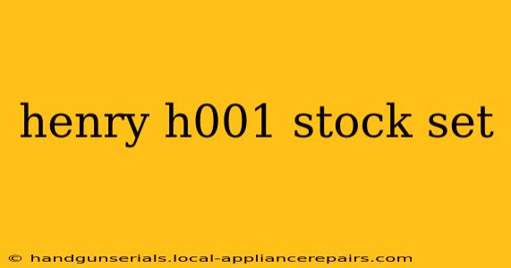 henry h001 stock set