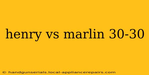 henry vs marlin 30-30