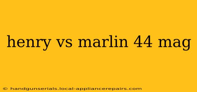 henry vs marlin 44 mag