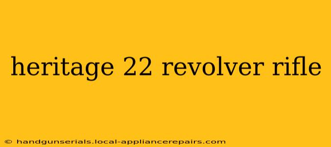 heritage 22 revolver rifle