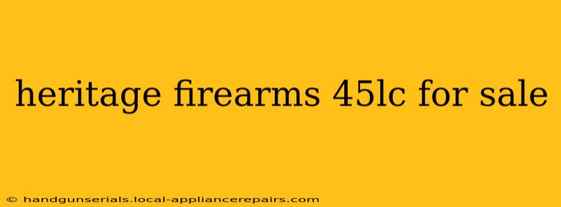 heritage firearms 45lc for sale