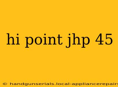 hi point jhp 45