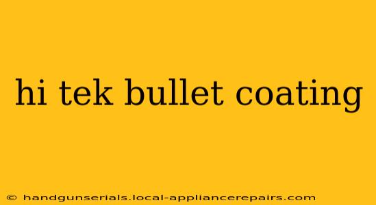 hi tek bullet coating