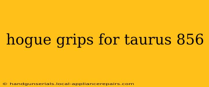 hogue grips for taurus 856