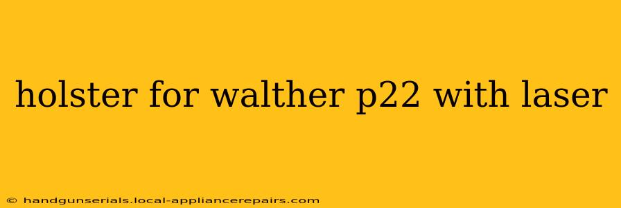 holster for walther p22 with laser