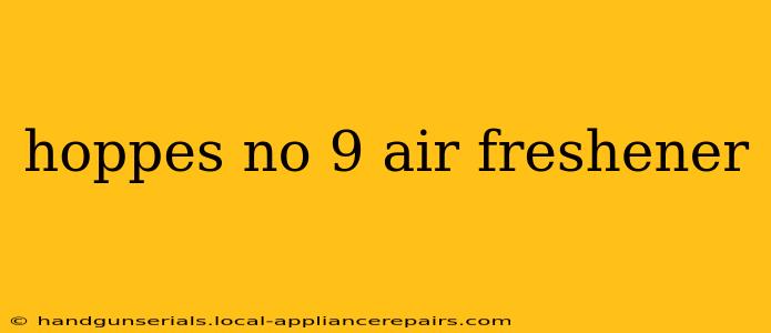 hoppes no 9 air freshener