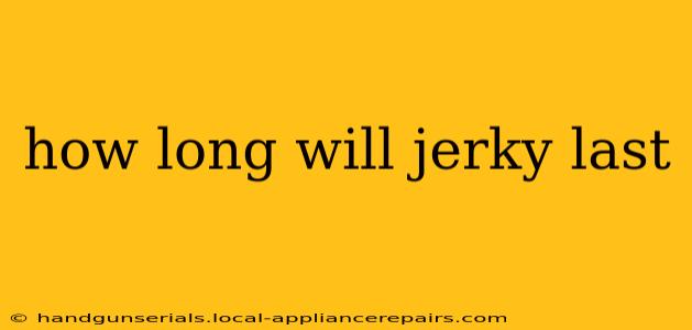 how long will jerky last