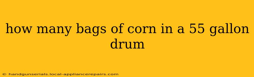 how many bags of corn in a 55 gallon drum