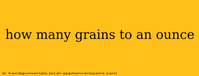 how many grains to an ounce