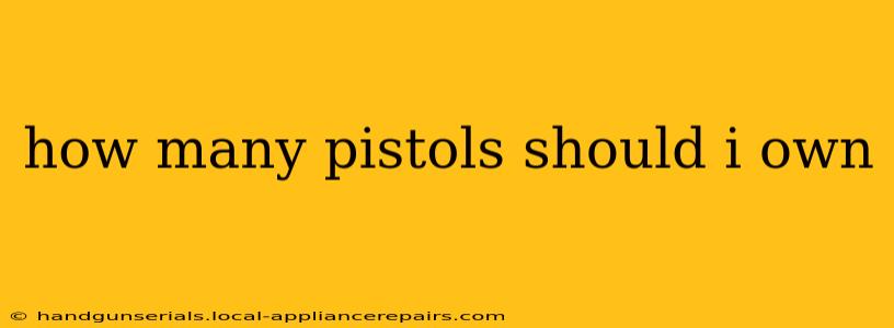 how many pistols should i own