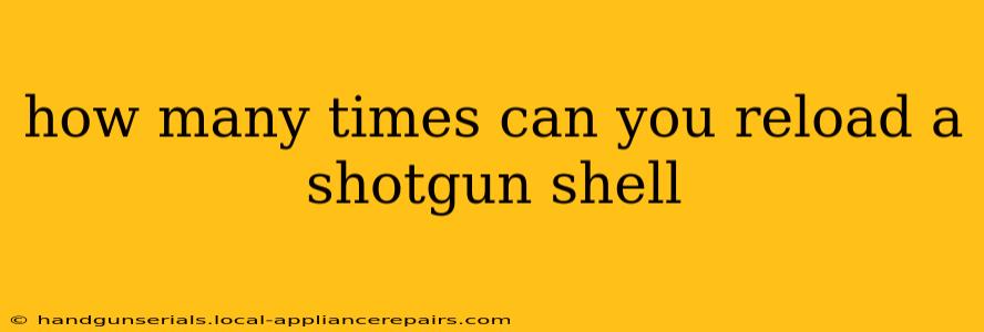 how many times can you reload a shotgun shell