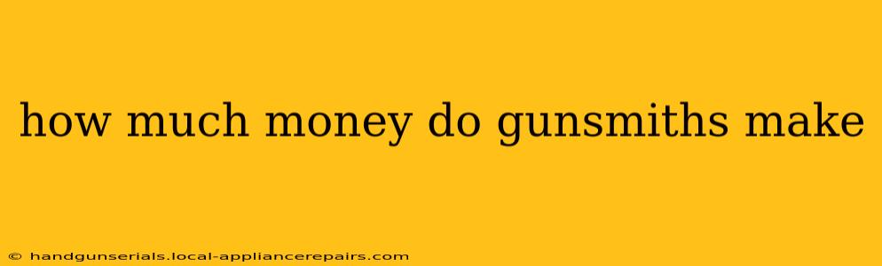 how much money do gunsmiths make