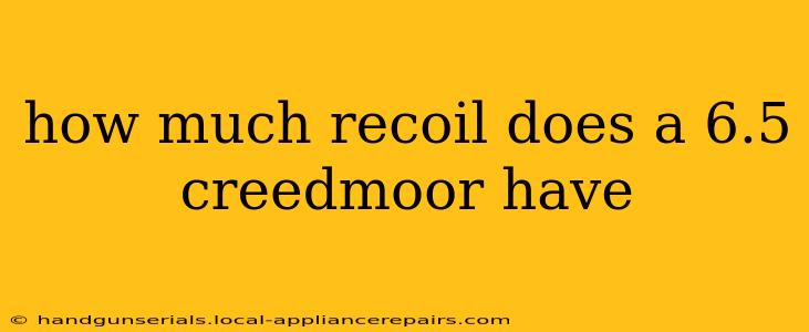 how much recoil does a 6.5 creedmoor have