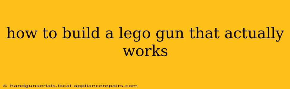 how to build a lego gun that actually works