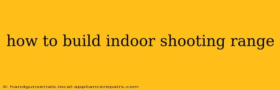 how to build indoor shooting range