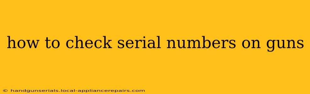 how to check serial numbers on guns