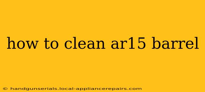 how to clean ar15 barrel