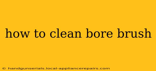 how to clean bore brush