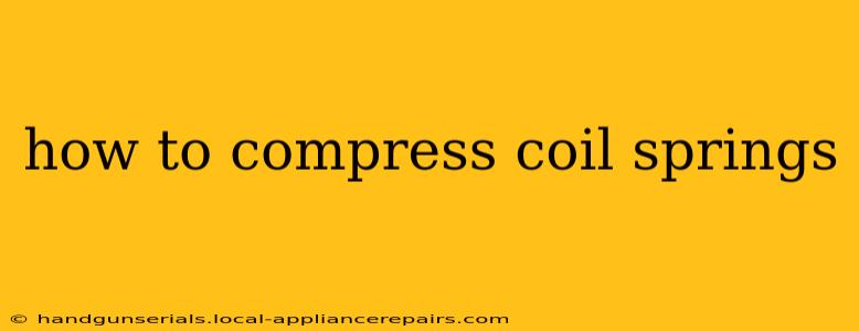 how to compress coil springs