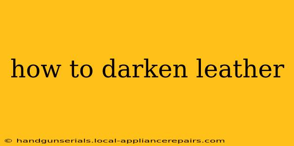 how to darken leather