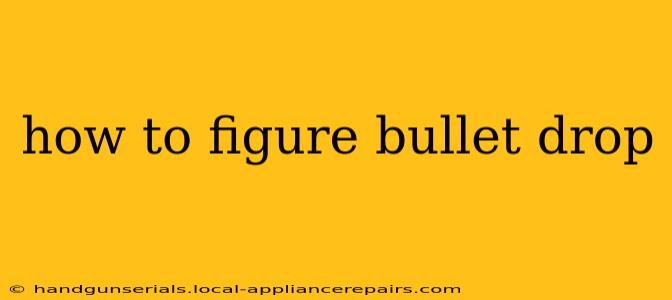 how to figure bullet drop