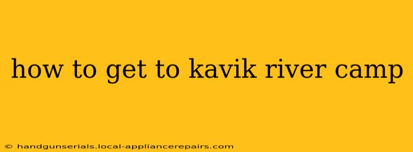 how to get to kavik river camp