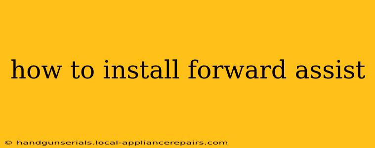 how to install forward assist