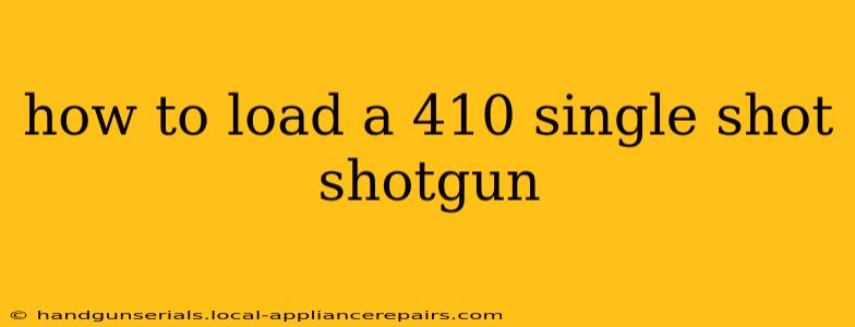 how to load a 410 single shot shotgun