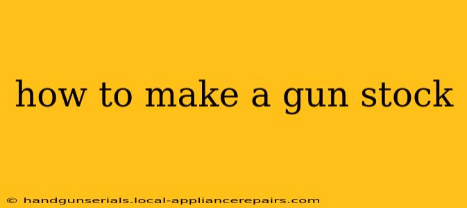 how to make a gun stock