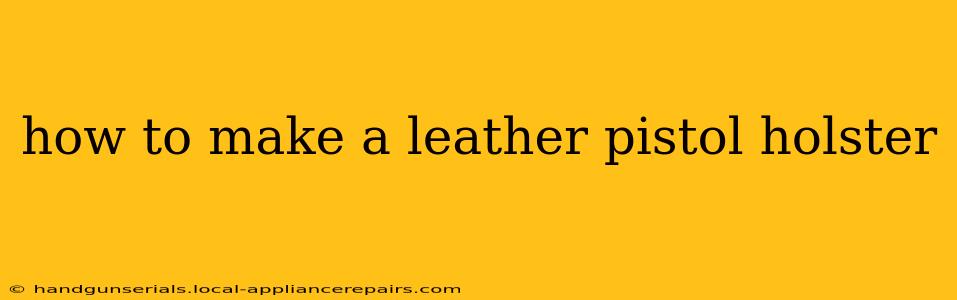 how to make a leather pistol holster