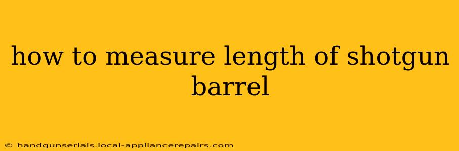 how to measure length of shotgun barrel