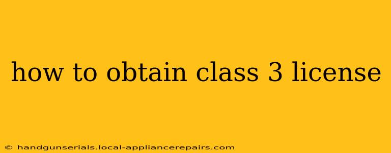 how to obtain class 3 license