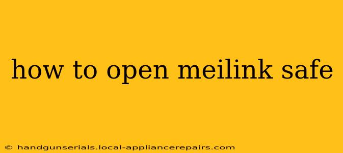 how to open meilink safe