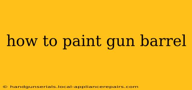 how to paint gun barrel