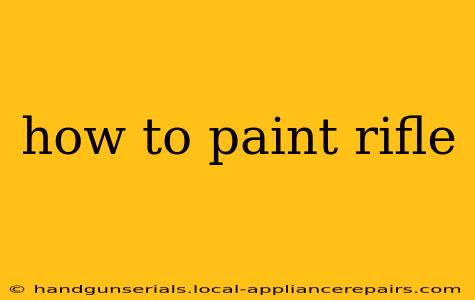 how to paint rifle