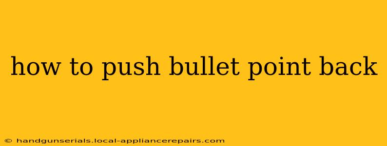 how to push bullet point back